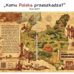 Komu Polska Przeszkadza – Wywiad z P. Wittem